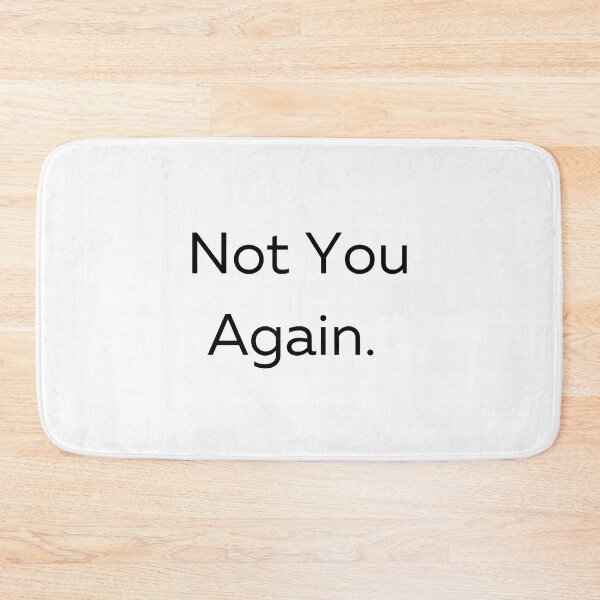 Item preview, Not You Again designed and sold by 6 Ex Boyfriends.