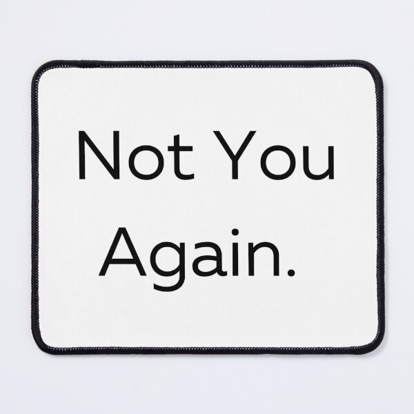 Item preview, Not You Again designed and sold by 6 Ex Boyfriends.