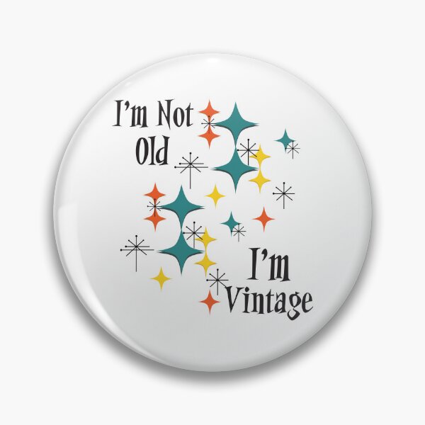 Item preview, I'm Not Old I'm Vintage, Mid Century Modern Eames Era Atomic Space Age Starbursts  designed and sold by Itaya Art.