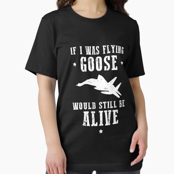 Item preview, If I Was Flying Goose Would Still Be Alive  designed and sold by stuch75.