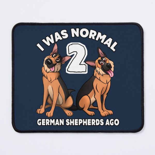 Item preview, I was normal 2 German Shepherds ago designed and sold by polygrafix.