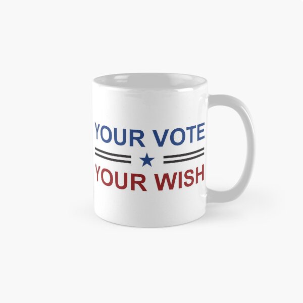 Item preview, Your vote your wish designed and sold by Politics-Corner.