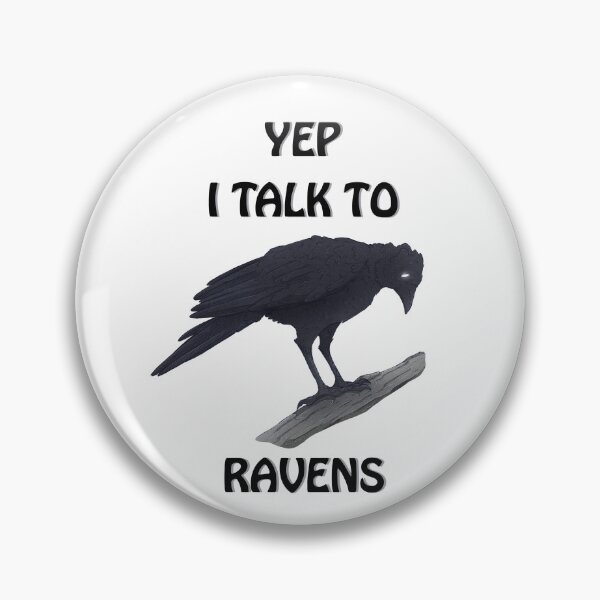 Item preview, Yep I talk to ravens designed and sold by dinosaphira99.