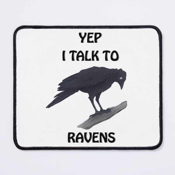 Item preview, Yep I talk to ravens designed and sold by dinosaphira99.