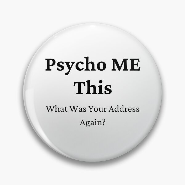 Item preview, Psycho Me This/ What Was Your Address Again designed and sold by 6 Ex Boyfriends.