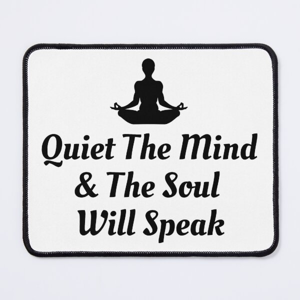 Item preview, Quiet The Mind And The Soul Will Speak designed and sold by Uryummypie.