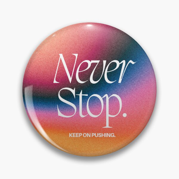 Item preview, Never Stop Phrase designed and sold by AnaaaSofia.