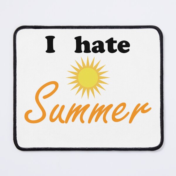 Item preview, I hate (sun) Summer designed and sold by icejester.
