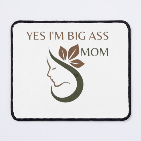 Item preview, Yes, I'm a big ass mom, designed and sold by BabulNet.