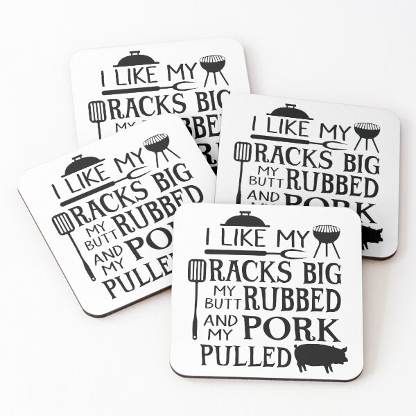 Item preview, I Like My Racks Big My Butt Rubbed And My Pork Pulled designed and sold by simmoredsign.