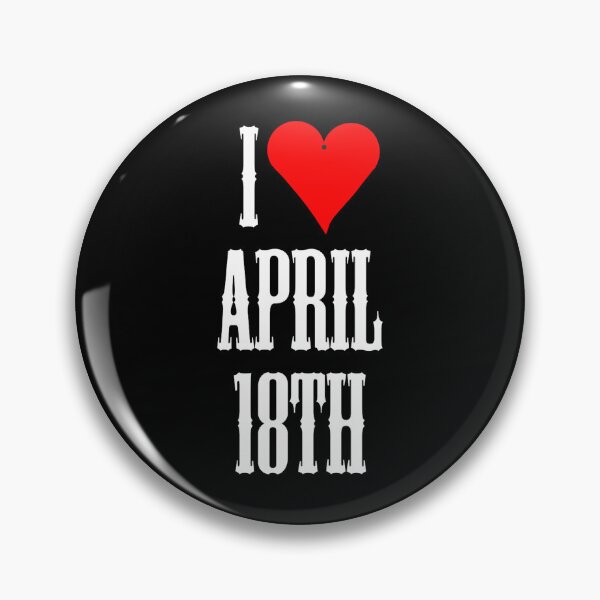 Item preview, I love April 18th - April 18th Celebrate!   designed and sold by tanyaamorrow.