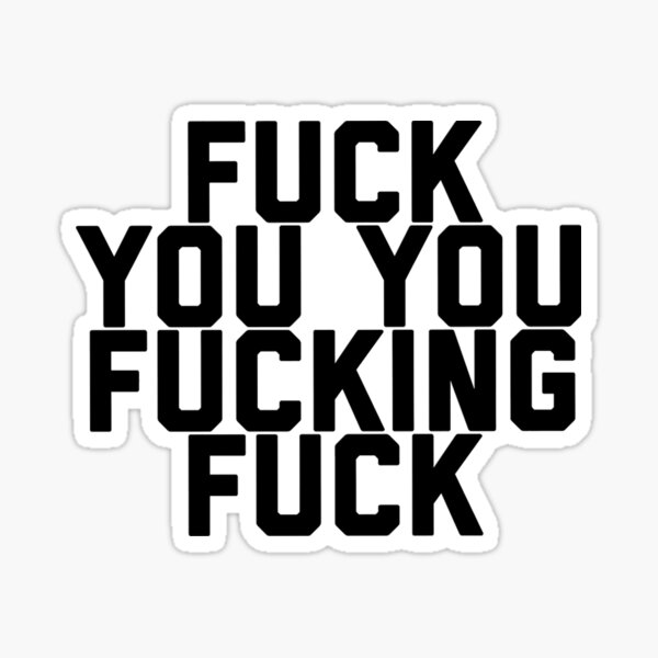 Item preview, Fuck You You Fucking Fuck (1) designed and sold by charmaincharm.