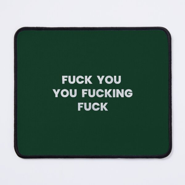 Item preview, FUCK YOU YOU FUCKING FUCK designed and sold by charmaincharm.