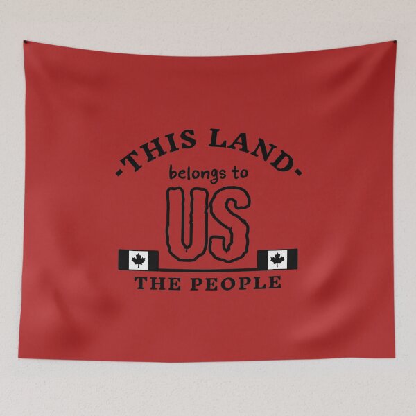 Item preview, This Land Belongs To Us The People - Canadian designed and sold by ViewerEqualsPhoton.