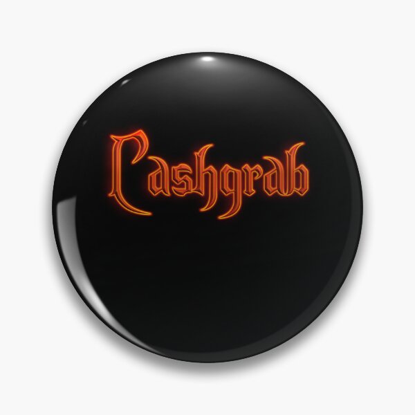 Item preview, Cashgrab (Fiery Glowing Text) designed and sold by Swabcraft.