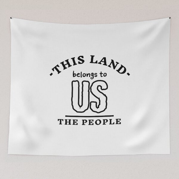 Item preview, This Land Belongs To Us The People designed and sold by ViewerEqualsPhoton.