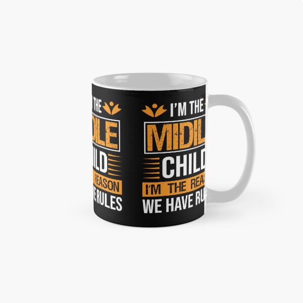 Item preview, I'm The Middle Child - I'm The Reason We Have Rules designed and sold by mturns57.