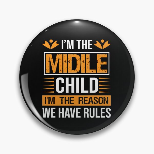 Item preview, I'm The Middle Child - I'm The Reason We Have Rules designed and sold by mturns57.