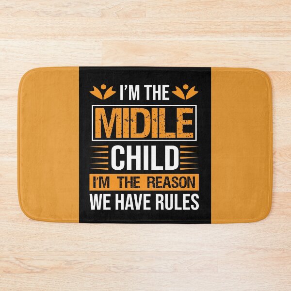 Item preview, I'm The Middle Child - I'm The Reason We Have Rules designed and sold by mturns57.