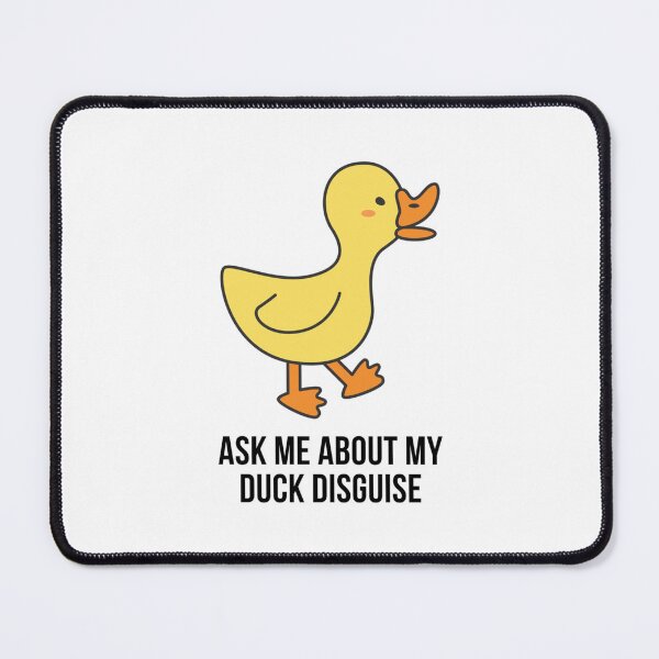 Item preview, ask me about my duck disguise                            designed and sold by JordyGiftza.