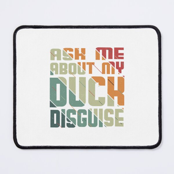 Item preview, Ask Me About My DUCK Disguise         designed and sold by JordyGiftza.