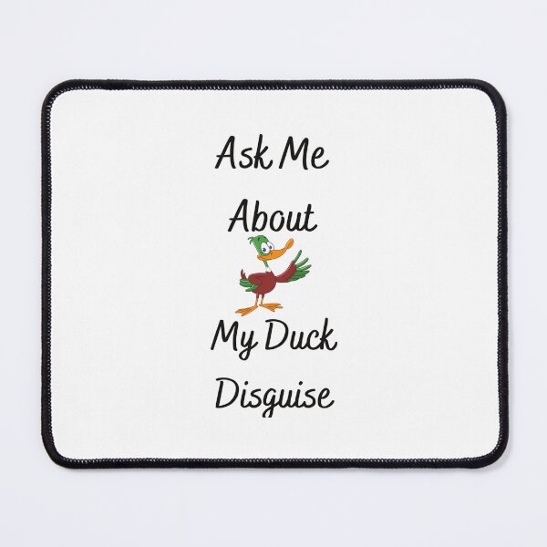 Item preview, Ask Me About My Duck Disguise                              designed and sold by JordyGiftza.
