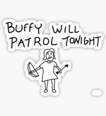 Buffy the vampire slayer - Buffy will patrol tonight Sticker