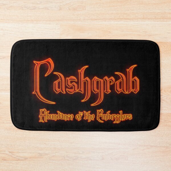 Item preview, Cashgrab Abundance of the Embezzlers (Fiery Glowing Text) designed and sold by Swabcraft.