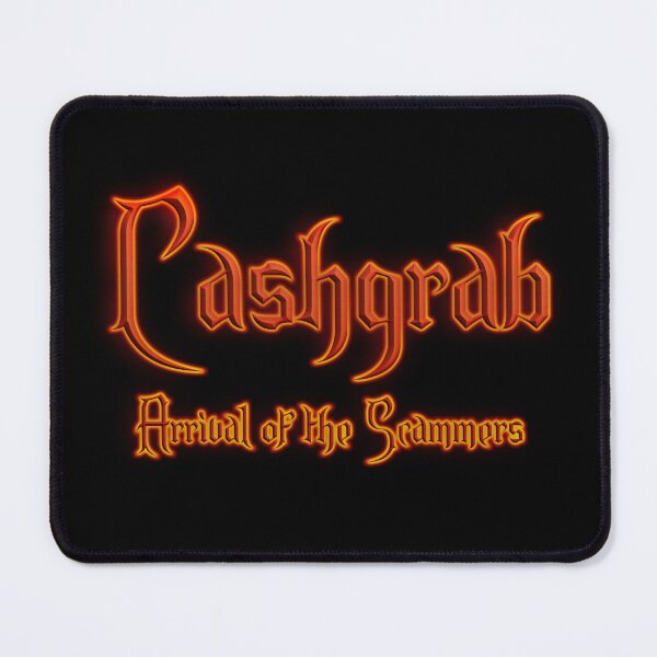 Item preview, Cashgrab Arrival of the Scammers (Fiery Glowing Text) designed and sold by Swabcraft.
