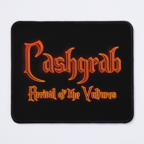 Item preview, Cashgrab Arrival of the Vultures (Fiery Glowing Text) designed and sold by Swabcraft.