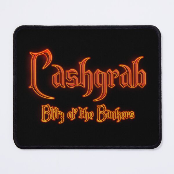 Item preview, Cashgrab Blitz of the Bankers (Fiery Glowing Text) designed and sold by Swabcraft.