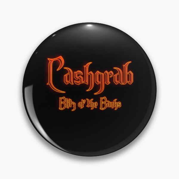 Item preview, Cashgrab Blitz of the Banks (Fiery Glowing Text) designed and sold by Swabcraft.