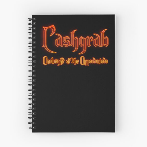 Item preview, Cashgrab Onslaught of the Opportunists (Fiery Glowing Text) designed and sold by Swabcraft.