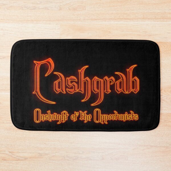 Item preview, Cashgrab Onslaught of the Opportunists (Fiery Glowing Text) designed and sold by Swabcraft.