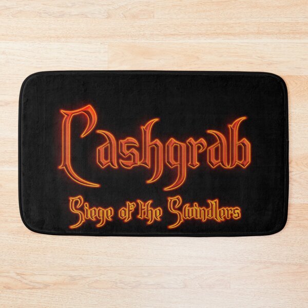 Item preview, Cashgrab Siege of the Swindlers (Fiery Glowing Text) designed and sold by Swabcraft.