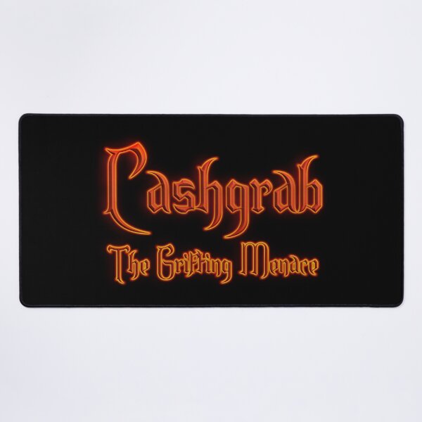 Item preview, Cashgrab The Grifting Menance (Fiery Glowing Text) designed and sold by Swabcraft.
