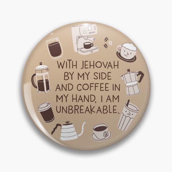 Item preview, With Jehovah By My Side and Coffee in My Hand, I Am Unbreakable. designed and sold by Paper Bee Gift Shop.