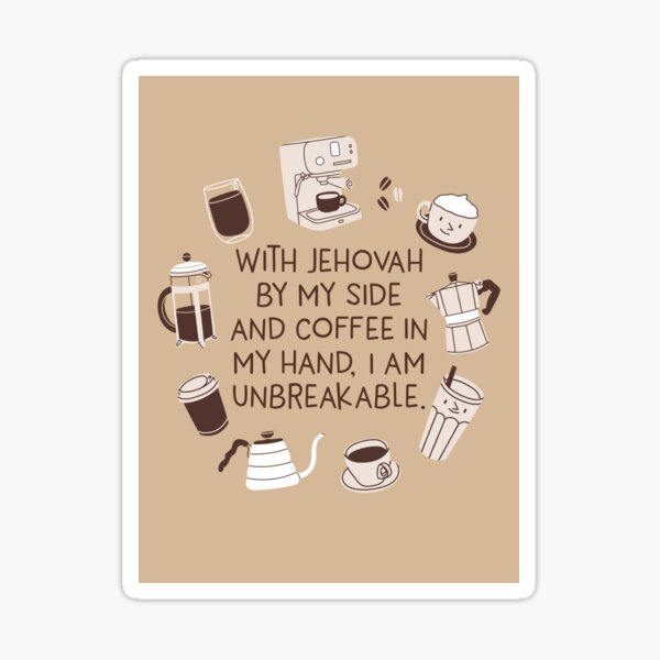 Item preview, With Jehovah By My Side and Coffee in My Hand, I Am Unbreakable. designed and sold by Paper Bee Gift Shop.