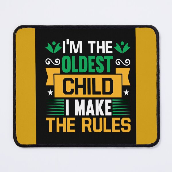 Item preview, I'm The Oldest Child - I Make The Rules designed and sold by mturns57.