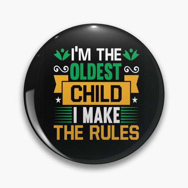 Item preview, I'm The Oldest Child - I Make The Rules designed and sold by mturns57.