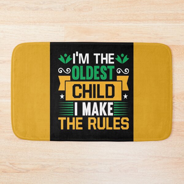 Item preview, I'm The Oldest Child - I Make The Rules designed and sold by mturns57.