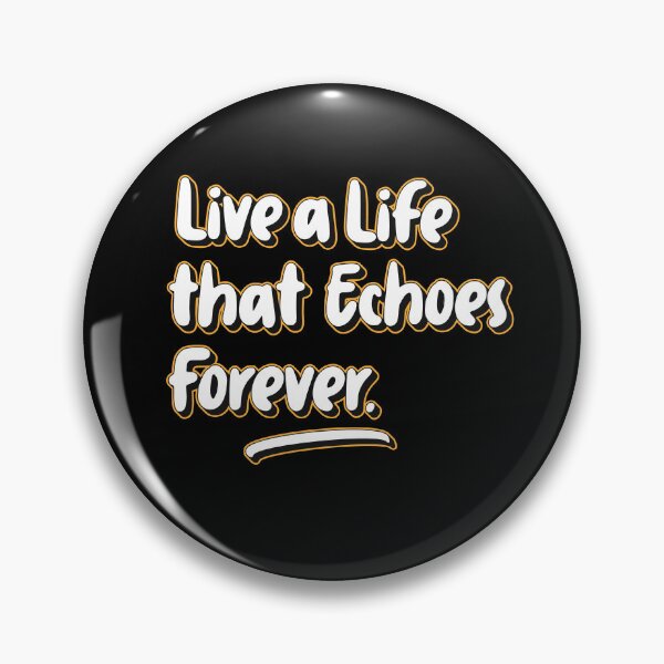 Item preview, Live a Life that Echoes Forever. designed and sold by Masud-Haq.