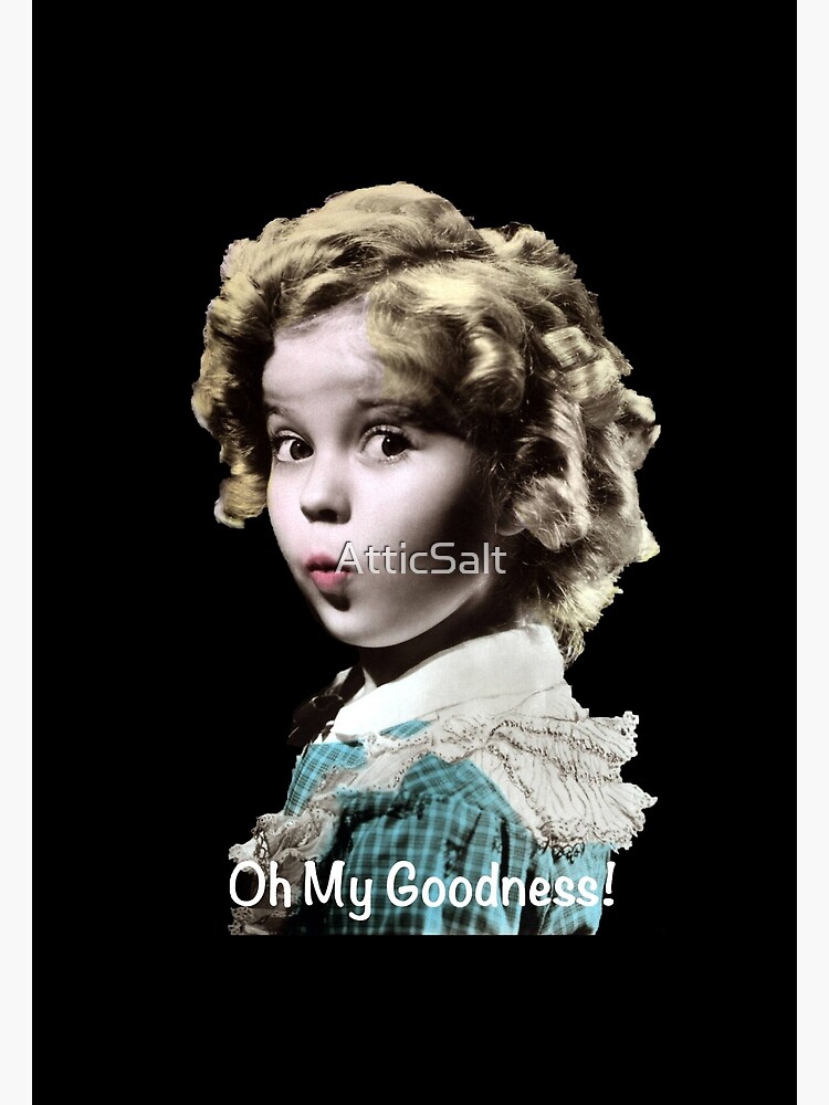 Disover Shirley Temple Oh My Goodness Premium Matte Vertical Poster