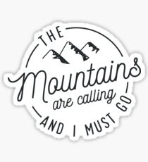 The Mountains Are Calling And I Must Go Sticker