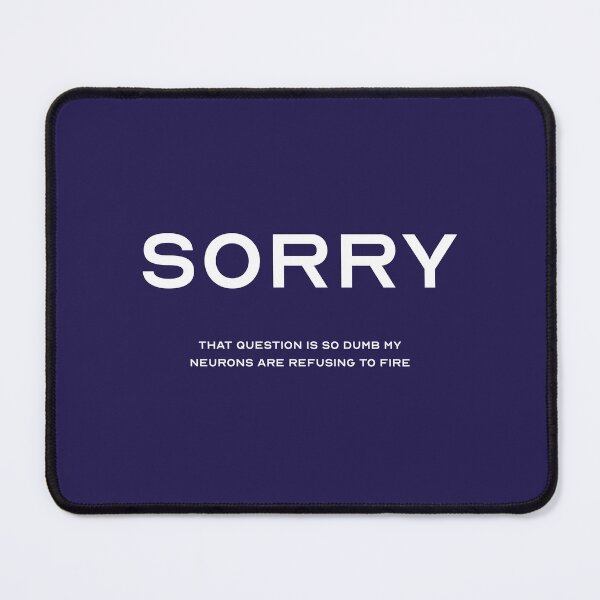 Item preview, Dumb Question Neurons Refusing to Fire designed and sold by Incognito Design.
