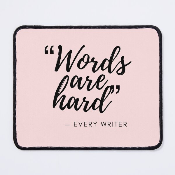Item preview, Words are hard, writer's life, black designed and sold by BlisslyLife.