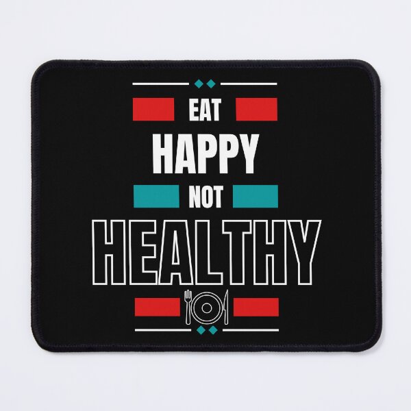 Item preview, Eat Happy Not Healthy designed and sold by Bend-The-Trendd.