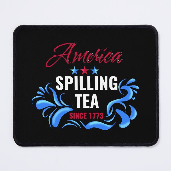Item preview, America spilling tea since 1773 designed and sold by stayartsy07.