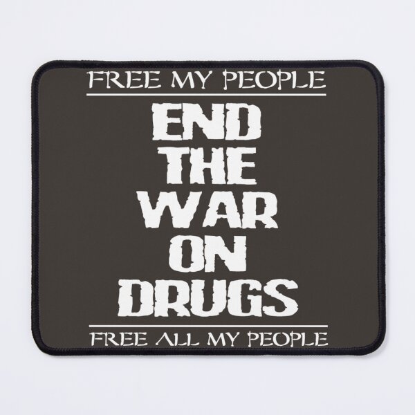 Item preview, END THE WAR ON DRUGS - FREE MY PEOPLE designed and sold by Brentleeworthyg.