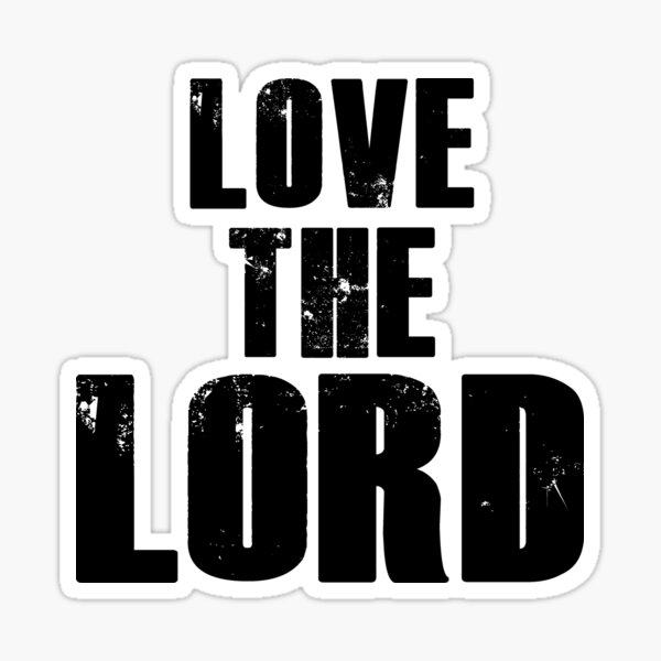 Item preview, Love the Lord designed and sold by OurLordsLove.